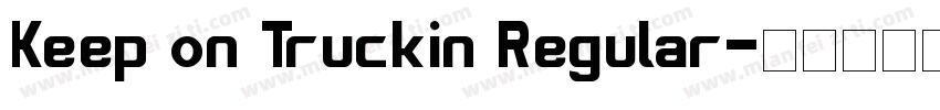 Keep on Truckin Regular字体转换